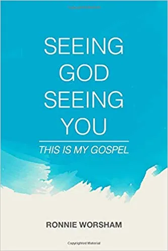 Seeing God Seeing You: This Is My Gospel — book cover