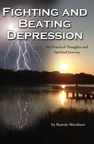 Fighting and Beating Depression: My Practical Thoughts and Spiritual Journey — book cover